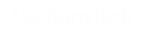 Not Born Rich